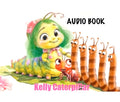 AudioBook       Kelly the Caterpillar